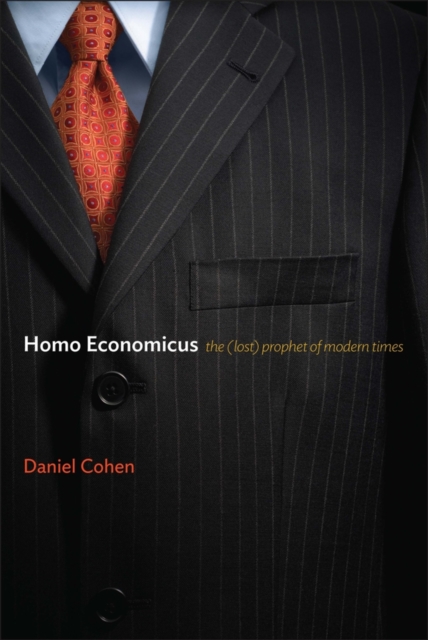 Homo Economicus – The (Lost) Prophet of Modern Times Cohen Hardback Polity Press