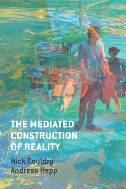 The Mediated Construction of Reality Couldry Paperback Polity Press