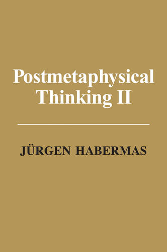 Post Metaphysical Thinking II Habermas Paperback Polity Press 9780745682150