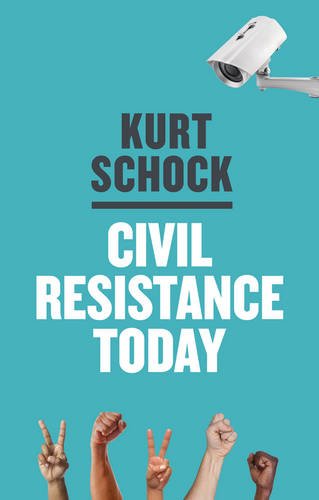 Civil Resistance Today Schock Hardback Polity Press 9780745682662