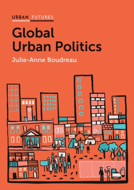 Global Urban Politics Boudreau Hardback Polity Press 9780745685496