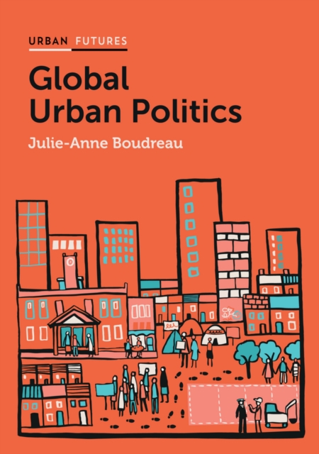 Global Urban Politics Boudreau Paperback Polity Press 9780745685502