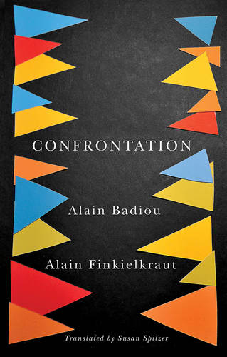 Confrontation – A Conversation with Aude Lancelin Badiou Hardback Polity Press
