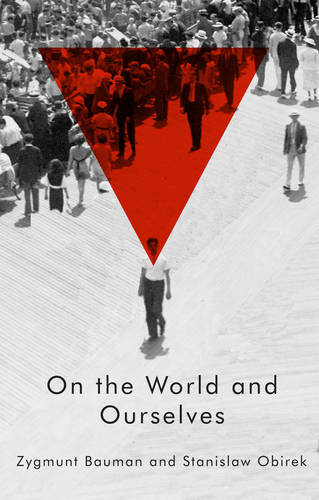 On the World and Ourselves Bauman Paperback Polity Press 9780745687124