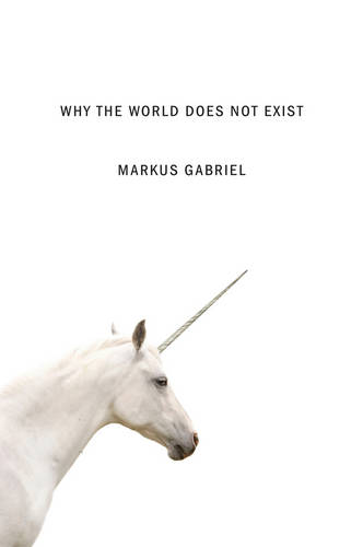 Why the World Does Not Exist Gabriel Paperback Polity Press 9780745687575