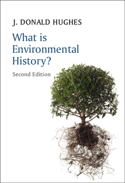 What is Environmental History? 2e Hughes Hardback Polity Press 9780745688428