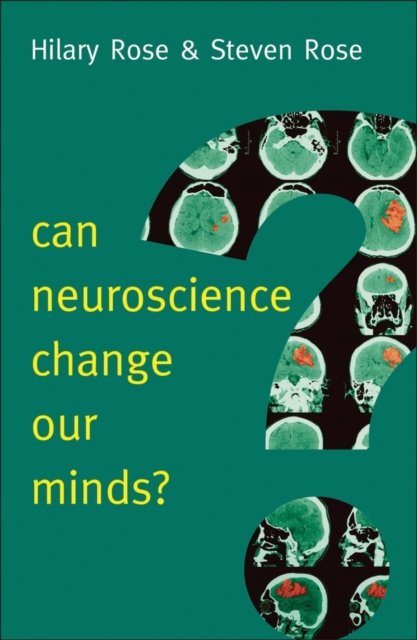Can Neuroscience Change Our Minds? Rose Paperback Polity Press 9780745689326