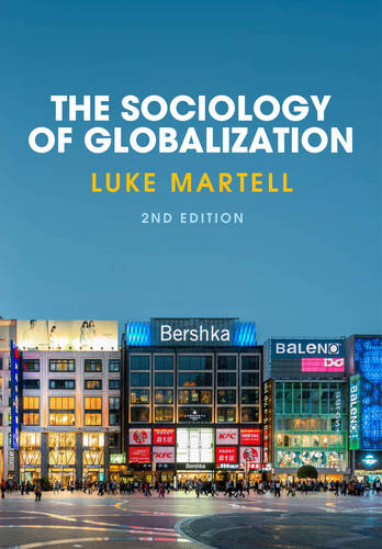 The Sociology of Globalization, Second Edition Martell Paperback Polity Press