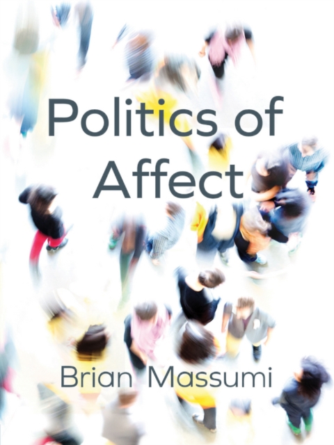 The Politics of Affect Massumi Paperback Polity Press 9780745689821