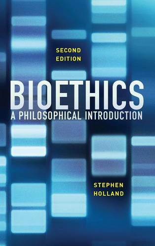 Bioethics – A Philosophical Introduction, 2e Holland Hardback Polity Press