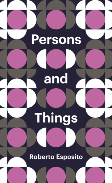 Persons and Things – From the Body′s Point of View Esposito Paperback