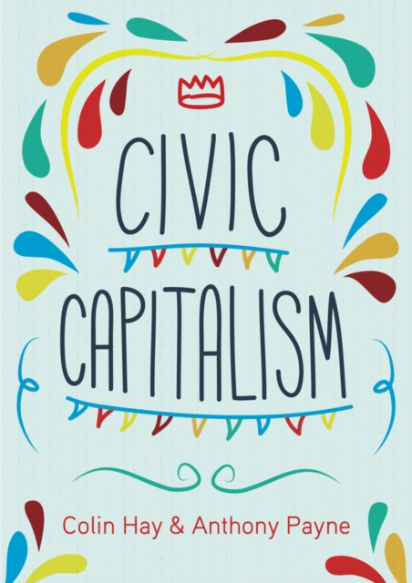 Civic Capitalism Hay Paperback Polity Press 9780745692074