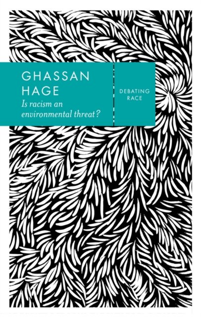 Is Racism an Environmental Threat? Hage Paperback Polity Press 9780745692272