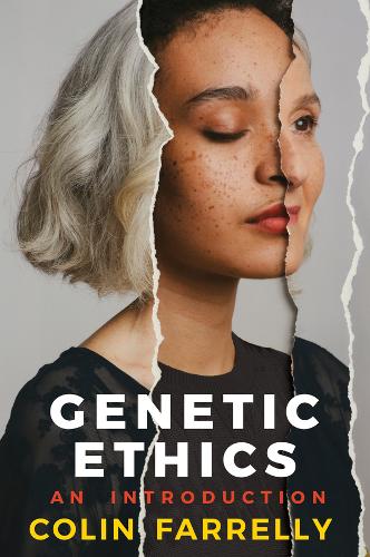 Genetic Ethics – An Introduction Farrelly Paperback Polity Press 9780745695044