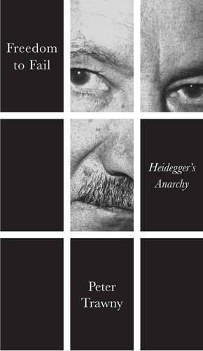 Freedom to Fail – Heidegger′s Anarchy Trawny Hardback Polity Press 9780745695228