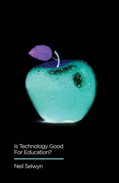 Is Technology Good for Education? Selwyn Paperback Polity Press 9780745696478