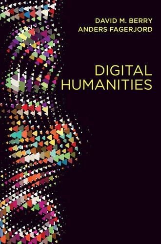 Digital Humanities – Knowledge and Critique in a Digital Age Berry Hardback