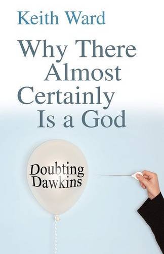 Why There Almost Certainly Is a God – Doubting Dawkins Ward Paperback