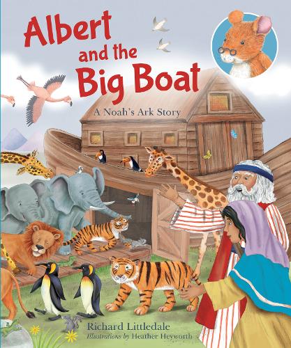 Albert and The Big Boat – A Noah`s Ark Story Littledale Heyworth Hardback