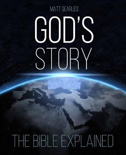 God`s Story – The Bible Explained (Illustrated Hardback) Searles Hardback