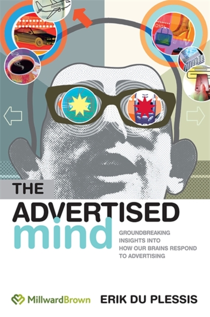 The Advertised Mind – Groundbreaking Insights into How Our Brains Respond to Ad…