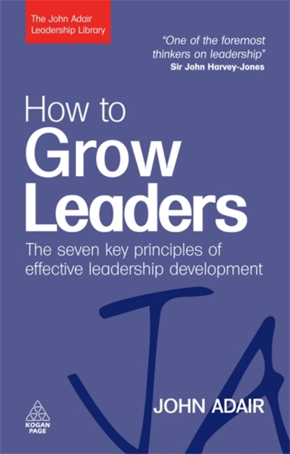 How to Grow Leaders – The Seven Key Principles of Effective Leadership Developm…