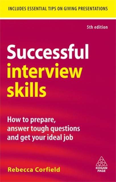 Successful Interview Skills – How to Prepare, Answer Tough Questions and Get Yo…
