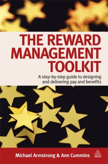 The Reward Management Toolkit – A Step–By–Step Guide to Designing and Deliverin…