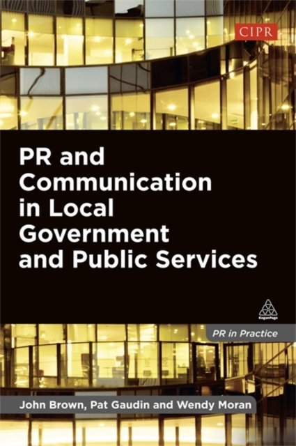 PR and Communication in Local Government and Public Services Brown Gaudin Moran