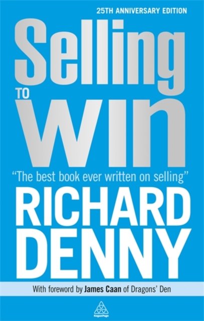 Selling to Win Denny Paperback Kogan Page 9780749466312
