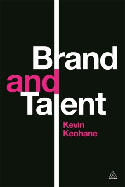 Brand and Talent Keohane Paperback Kogan Page 9780749469252