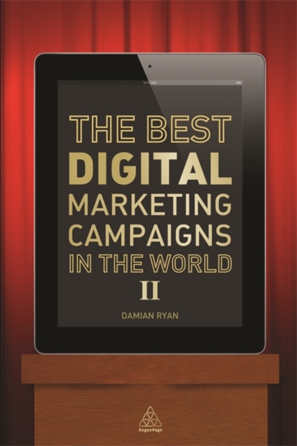 The Best Digital Marketing Campaigns in the World II Ryan Paperback Kogan Page