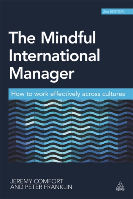 The Mindful International Manager – How to Work Effectively Across Cultures