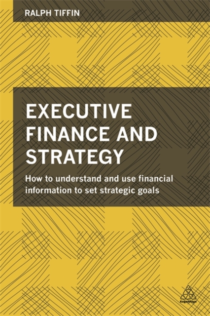 Executive Finance and Strategy – How to Understand and Use Financial Informatio…