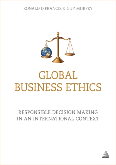 Global Business Ethics – Responsible Decision Making in an International Contex…