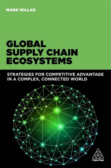 Global Supply Chain Ecosystems – Strategies for Competitive Advantage in a Comp…
