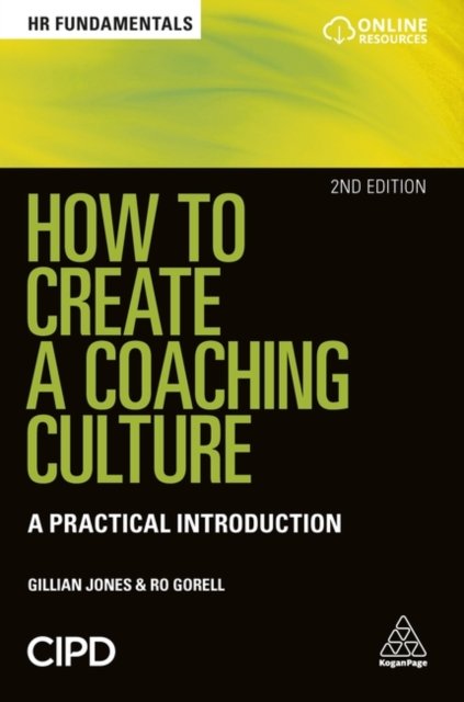 How to Create a Coaching Culture – A Practical Introduction Jones Gorell