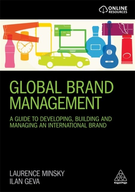 Global Brand Management – A Guide to Developing, Building & Managing an Interna…
