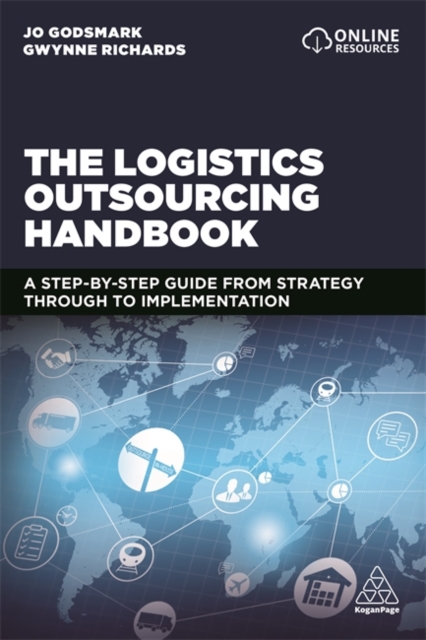 The Logistics Outsourcing Handbook – A Step–by–Step Guide From Strategy Through…