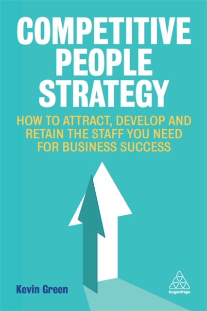 Competitive People Strategy – How to Attract, Develop and Retain the Staff You …
