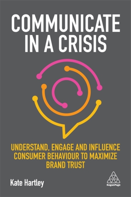 Communicate in a Crisis – Understand, Engage and Influence Consumer Behaviour t…