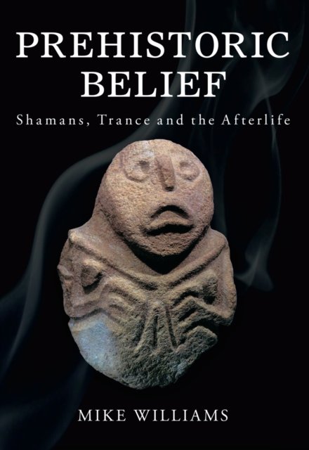 Book cover of Prehistoric Belief of Trees by Mike Williams
