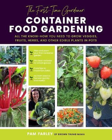 The First-Time Gardener: Container Food Gardening bookcover