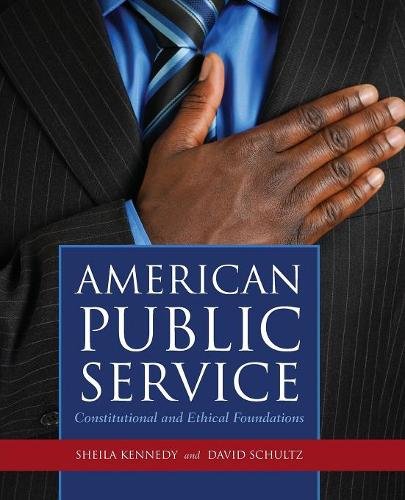 American Public Service: Constitutional and Ethi – Constitutional and Ethical F…