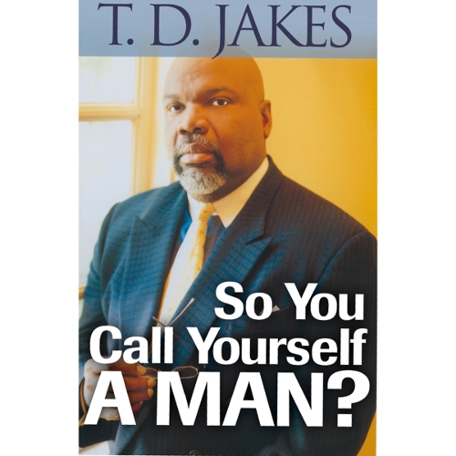 So You Call Yourself a Man? – A Devotional for Ordinary Men with Extraordinary …