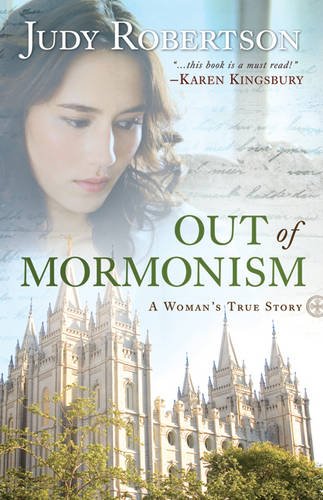 Out of Mormonism – A Woman`s True Story Robertson Paperback 9780764209017