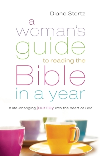 A Woman`s Guide to Reading the Bible in a Year – A Life–Changing Journey Into t…