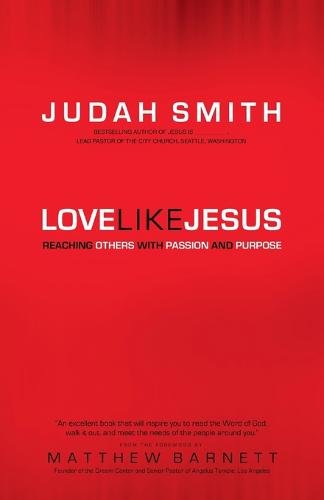 Love Like Jesus – Reaching Others with Passion and Purpose Smith Barnett