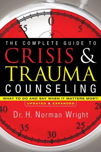 The Complete Guide to Crisis & Trauma Counseling – What to Do and Say When It M…