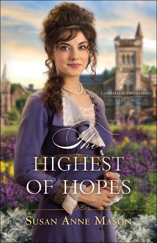 The Highest of Hopes Mason Paperback Baker Publishing Group – Baker Books